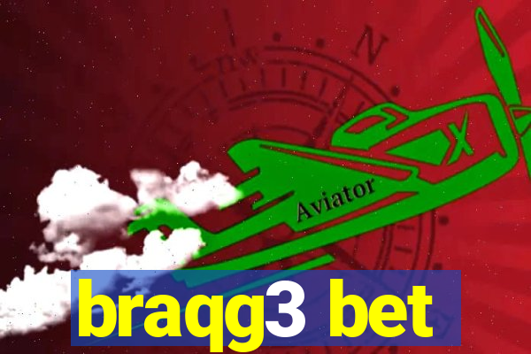 braqg3 bet